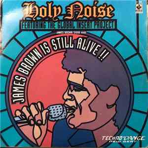 Holy Noise Featuring The Global Insert Project - James Brown Is Still Alive!! album flac