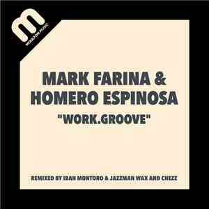 Homero Espinosa & Mark Farina - Work.Groove album flac