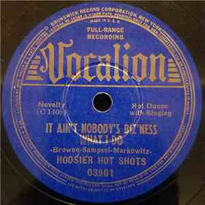 Hoosier Hot Shots - It Ain't Nobody's Biz'ness What I Do / No More album flac
