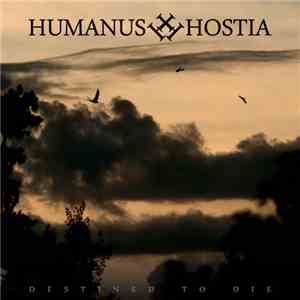 Humanus Hostia - Destined To Die album flac