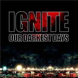 Ignite - Our Darkest Days album flac