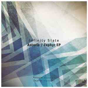 Infinity State - Astoria / Zephyr album flac