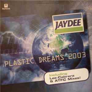 Jaydee - Plastic Dreams 2003 album flac