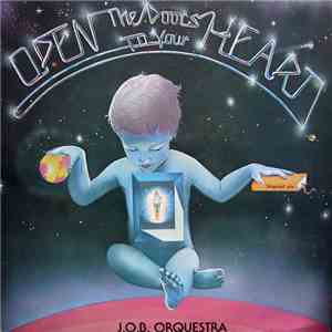 J.O.B. Orquestra - Open The Doors To Your Heart album flac