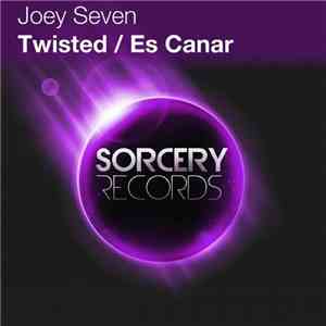 Joey Seven - Twisted / Es Canar album flac
