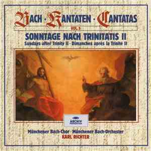 Johann Sebastian Bach - Münchener Bach-Chor · Münchener Bach-Orchester - Karl Richter - Kantaten = Cantatas Vol. 5 - Sonntage Nach Trinitas II = Sundays After Trinity II = Dimanches Après la Trinité II album flac