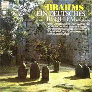 Johannes Brahms - Helen Donath, Kurt Widmer, Der Süddeutsche Madrigalchor, Orchester Der Ludwigsburger Festspiele, Wolfgang Gönnenwein, Werner Jacob - Ein Deutsches Requiem album flac