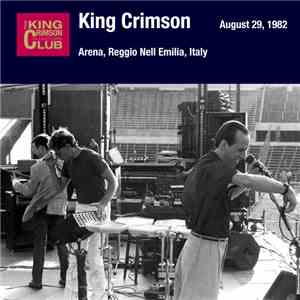 King Crimson - August 29, 1982 - Arena, Reggio Nell Emilia, Italy album flac