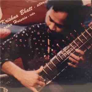 Krishna Bhatt, Zakir Hussain - Krishna Bhatt • Sitar, Zakir Hussain • Tabla album flac