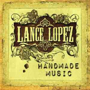 Lance Lopez - Handmade Music album flac