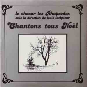 Le Choeur Les Rhapsodes Sous La Direction De Louis Lavigueur - Chantons Tous Noël album flac