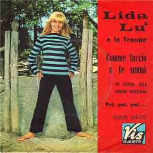 Lida Lu' e La Troupe - Come Faccio A Te Sunnà / Poi, Poi, Poi... album flac