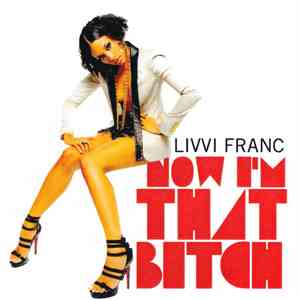 Livvi Franc - Now I'm That Bitch album flac