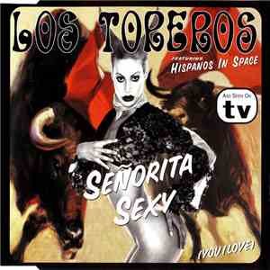 Los Toreros Feat. Hispanos In Space - Señorita Sexy (You I Love) album flac