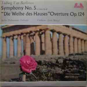 Ludwig van Beethoven - Berlin Philharmonic Orchestra - Symphony No.5 In C Minor Op.67, "Die Weihe Des Hauses" Overture Op.124 album flac