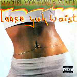 Machel Montano & Xtatik - Loose Yuh Waist album flac