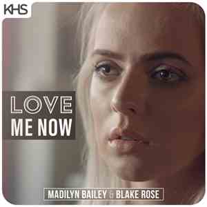 Madilyn Bailey & Blake Rose - Love Me Now album flac