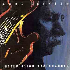 Mads Eriksen - Intermission Troldhaugen album flac