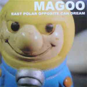 Magoo  - East Polar Opposite Can Dream album flac