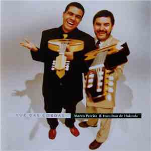 Marco Pereira & Hamilton De Holanda - Luz Das Cordas album flac