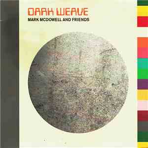 Mark McDowell And Friends - Dark Weave album flac