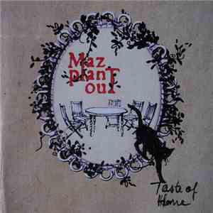 Maz Plant Out - Taste Of Home album flac