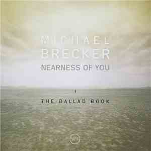 Michael Brecker - Nearness Of You (The Ballad Book) album flac