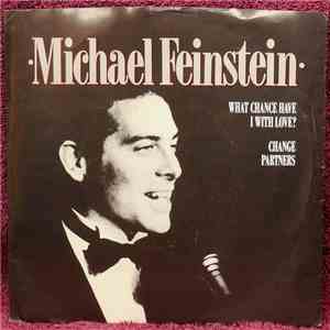 Michael Feinstein - What Chance Do I Have With Love? album flac