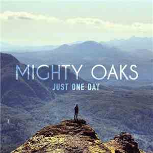 Mighty Oaks - Just One Day album flac