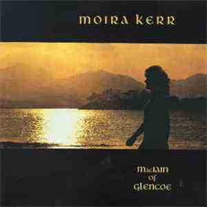 Moira Kerr - MacIain of Glencoe album flac