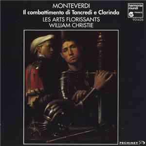 Monteverdi - Les Arts Florissants, William Christie - Il Combattimento Di Tancredi E Clorinda album flac