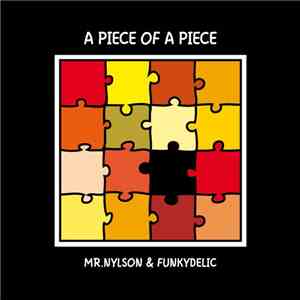 Mr. Nylson & Funkydelic - A Piece Of A Piece album flac