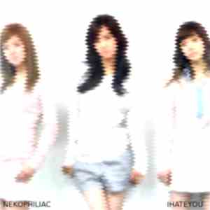 NEKOPHILIAC - IHATEYOU album flac