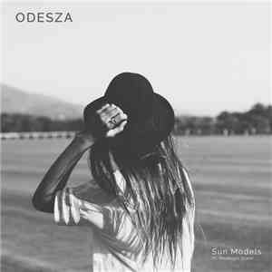 ODESZA Ft. Madelyn Grant - Sun Models album flac