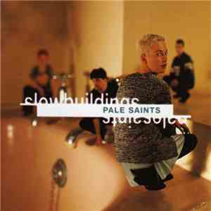 Pale Saints - Slow Buildings album flac