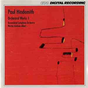 Paul Hindemith / Queensland Symphony Orchestra, Werner Andreas Albert - Orchestral Works 1 album flac