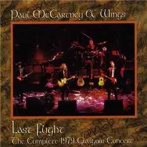 Paul McCartney & Wings - Last Flight - The Complete 1979 Glasgow Concert album flac