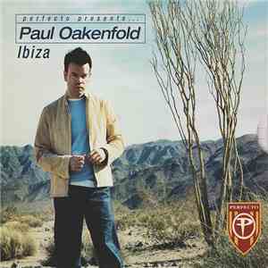 Paul Oakenfold - Perfecto Presents... Paul Oakenfold: Ibiza album flac