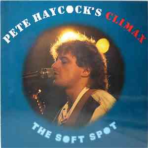 Pete Haycock's Climax - The Soft Spot album flac