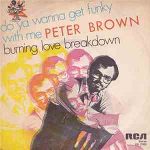Peter Brown  - Do Ya Wanna Get Funky With Me / Burning Love Breakdown album flac