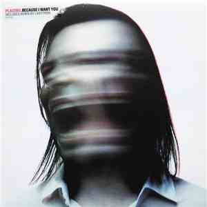 Placebo - Because I Want You album flac