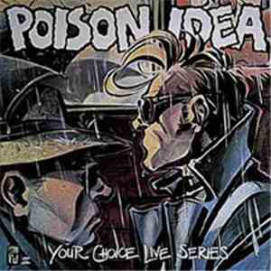 Poison Idea - Your Choice Live Series album flac
