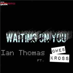 Qwes Kross, Ian Thomas  - Waiting On You album flac