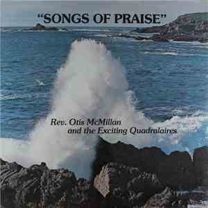 Rev. Otis McMillan And The Exciting Quadralaires - Song Of Praise album flac