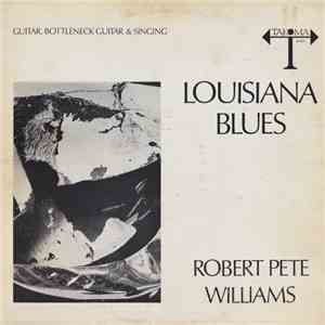 Robert Pete Williams - Louisiana Blues album flac