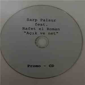 Sarp Palaur 'Şanıer' feat Rafet El Roman - Açık Ve Net album flac