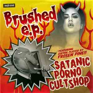 Satanicpornocultshop - Brushed E.P. album flac