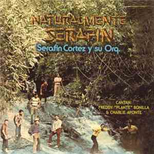 Serafin Cortez Y Su Orq. - Naturalmente Serafin album flac