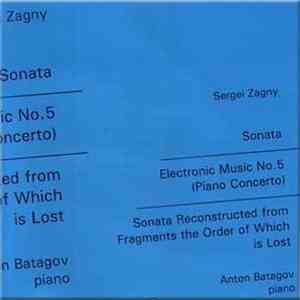 Sergei Zagny - Sonata, Electronic Music No. 5, Sonata Reconstructed From Fragments The Order Of Which Is Lost album flac