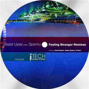 Sezer Uysal Pres. Spennu - Feeling Stranger Remixes album flac